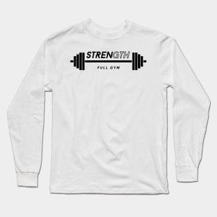 dumbbell with the word strength Long Sleeve T-Shirt